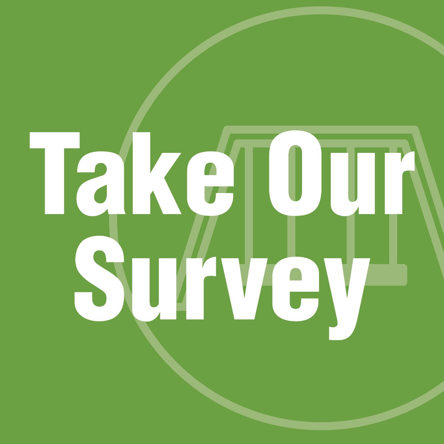 Take Our Survey