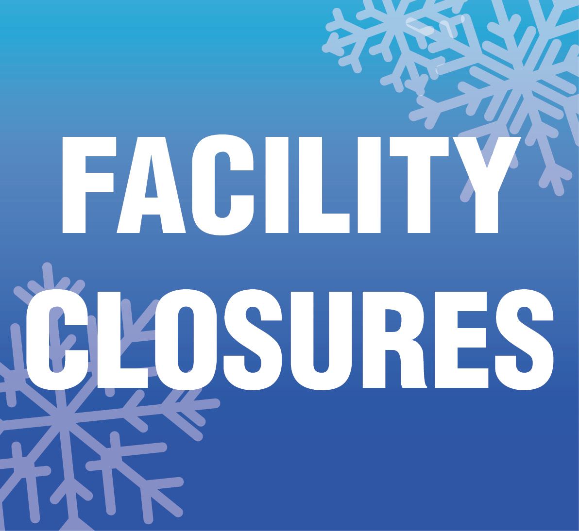 Facility Closure Winter